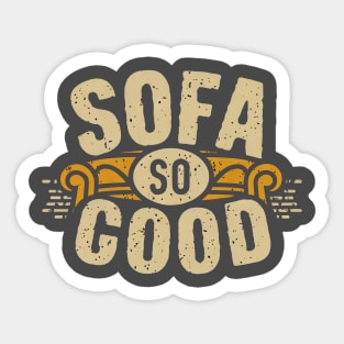 SOFA SO GOOD - Sit back and relax Sticker